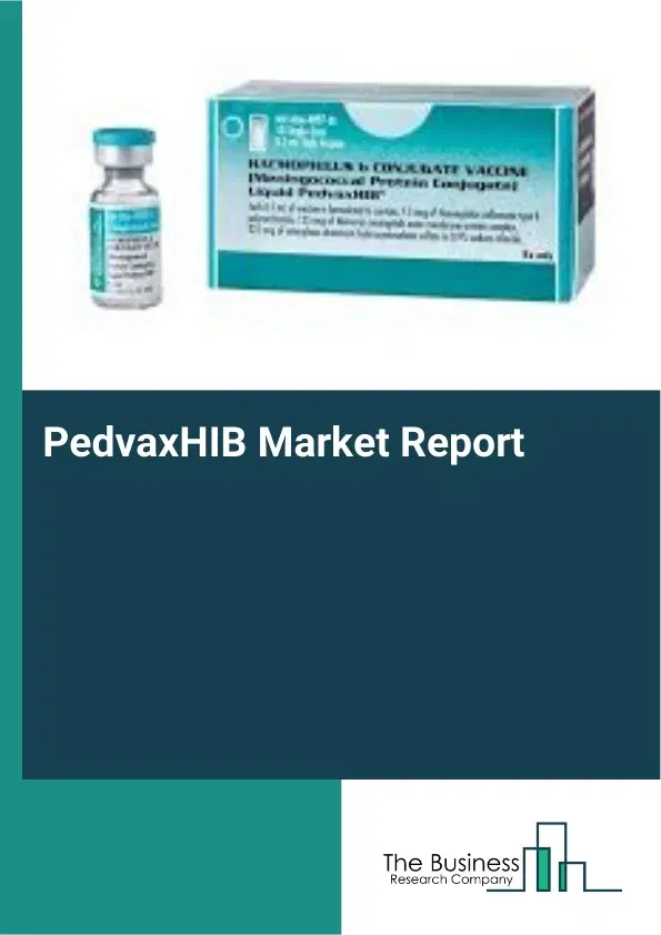 Global PedvaxHIB Market Report 2026