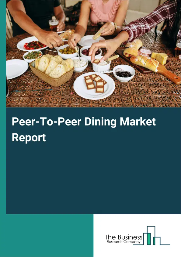 Global Peer-To-Peer Dining Market Report 2026