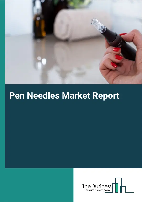 Global Pen Needles Market Report 2026