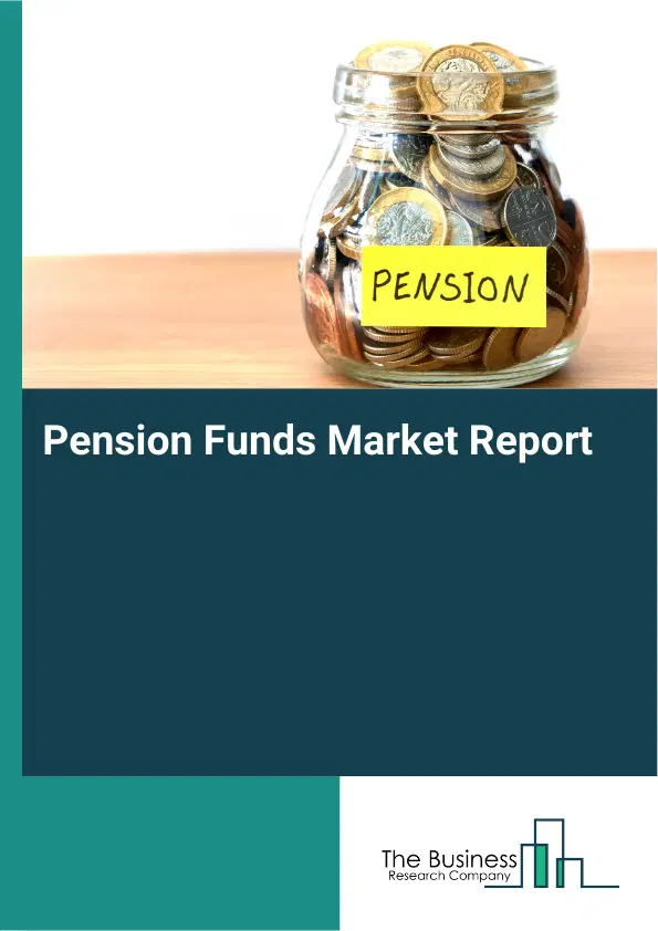 Global Pension Funds Market Report 2026