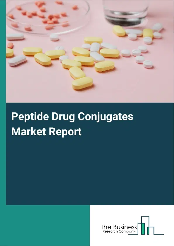 Global Peptide Drug Conjugates Market Report 2026