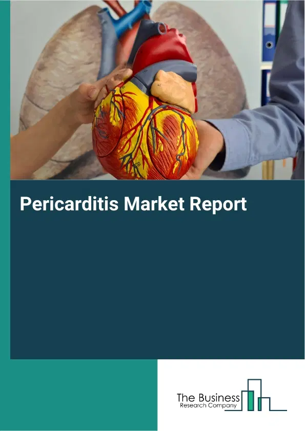 Global Pericarditis Market Report 2026
