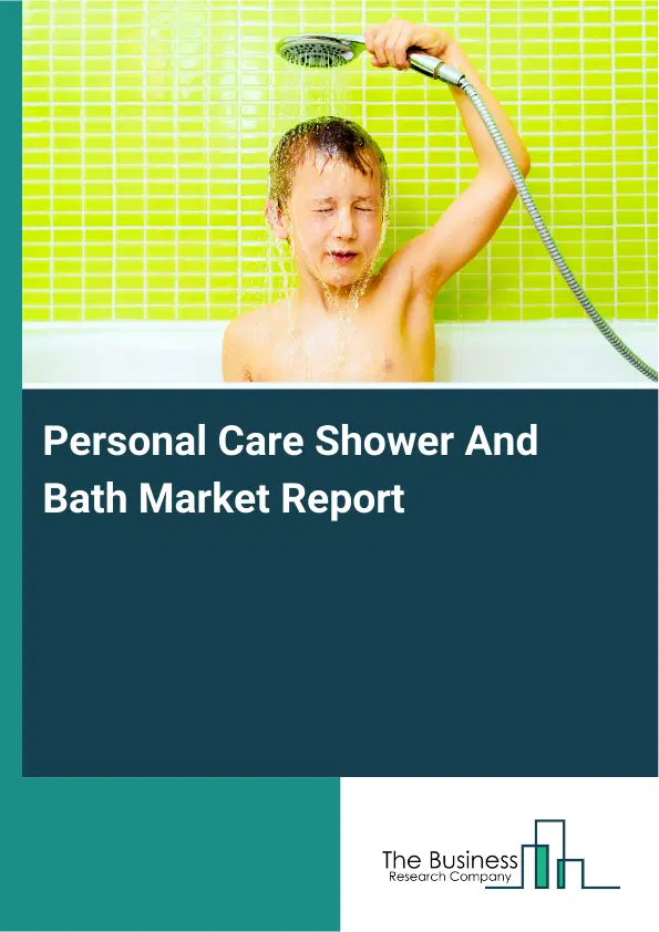 Global Personal Care Shower And Bath Market Report 2026