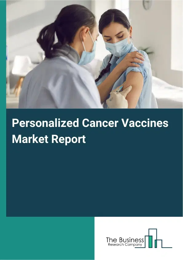 Global Personalized Cancer Vaccines Market Report 2026
