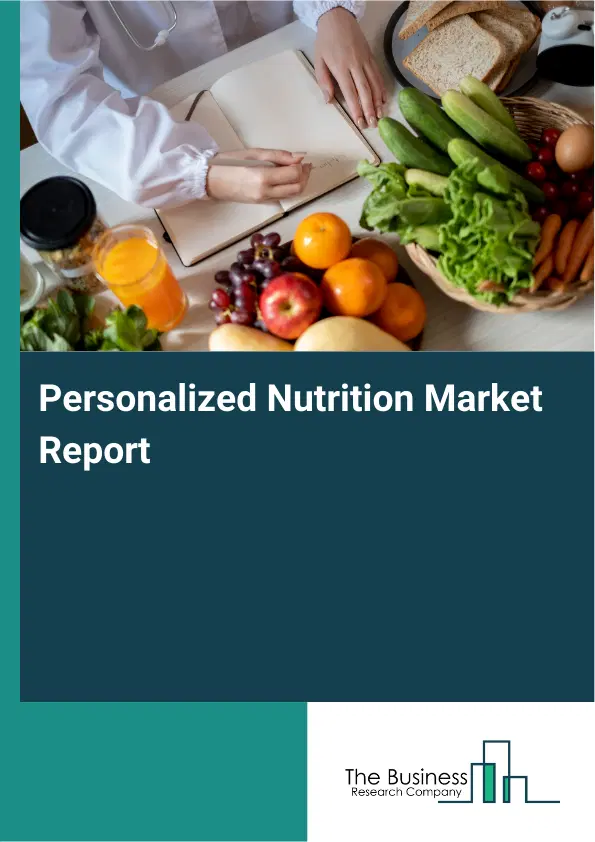 Global Personalized Nutrition Market Report 2026