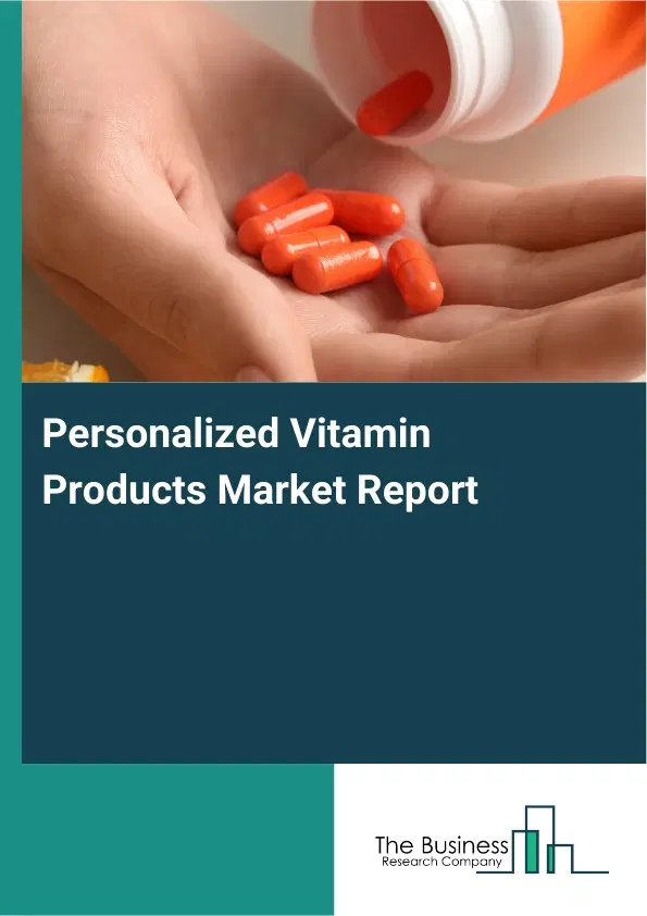 Global Personalized Vitamin Products Market Report 2026