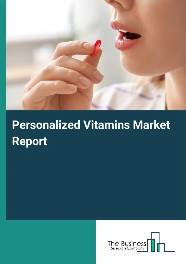 Global Personalized Vitamins Market Report 2026