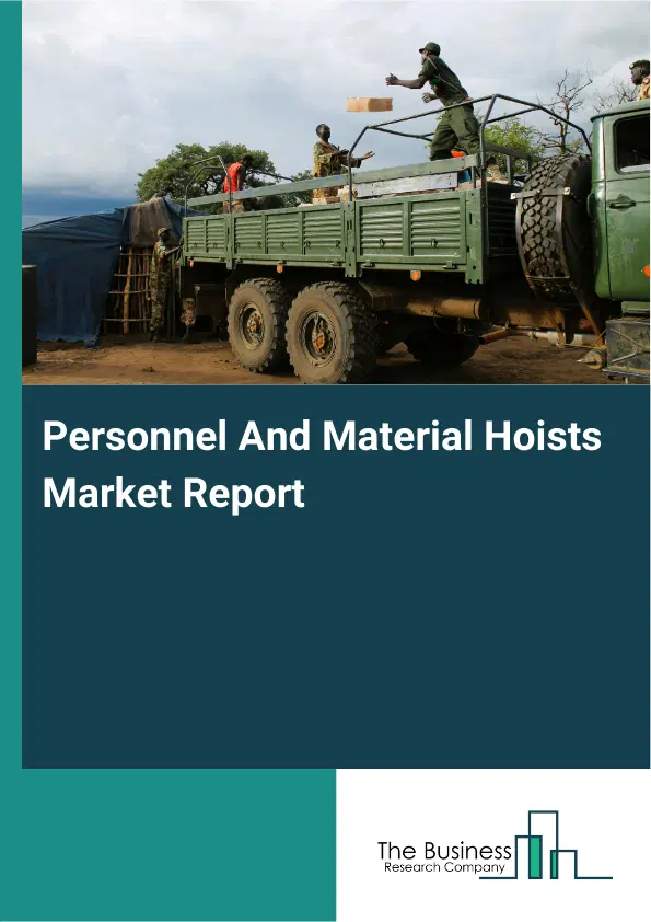 Global Personnel And Material Hoists Market Report 2026