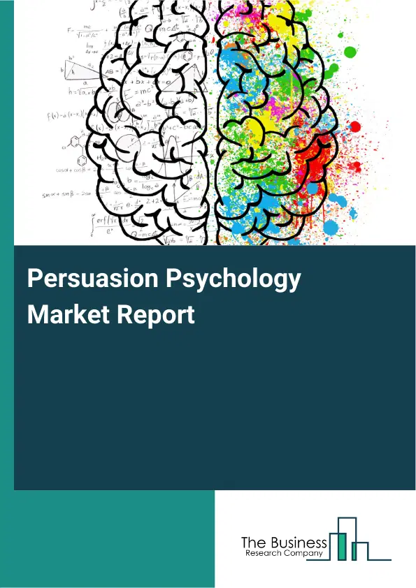 Global Persuasion Psychology Market Report 2026