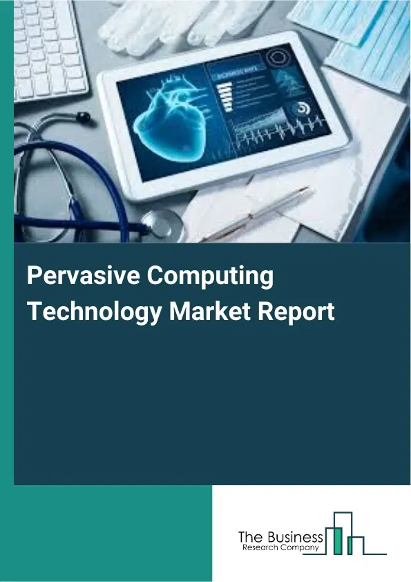 Global Pervasive Computing Technology Market Report 2026