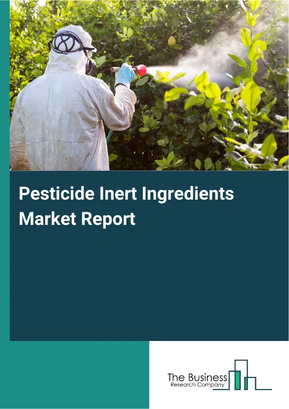 Global Pesticide Inert Ingredients Market Report 2026