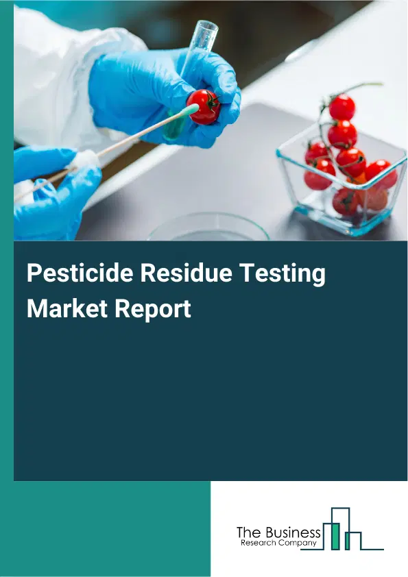 Global Pesticide Residue Testing Market Report 2026