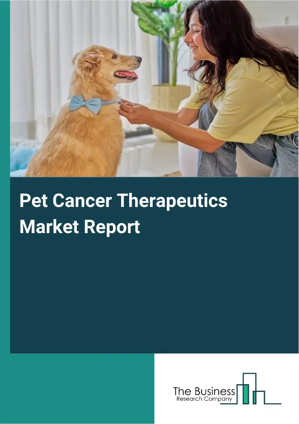 Global Pet Cancer Therapeutics Market Report 2026