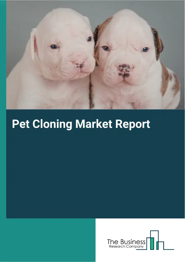Global Pet Cloning Market Report 2026