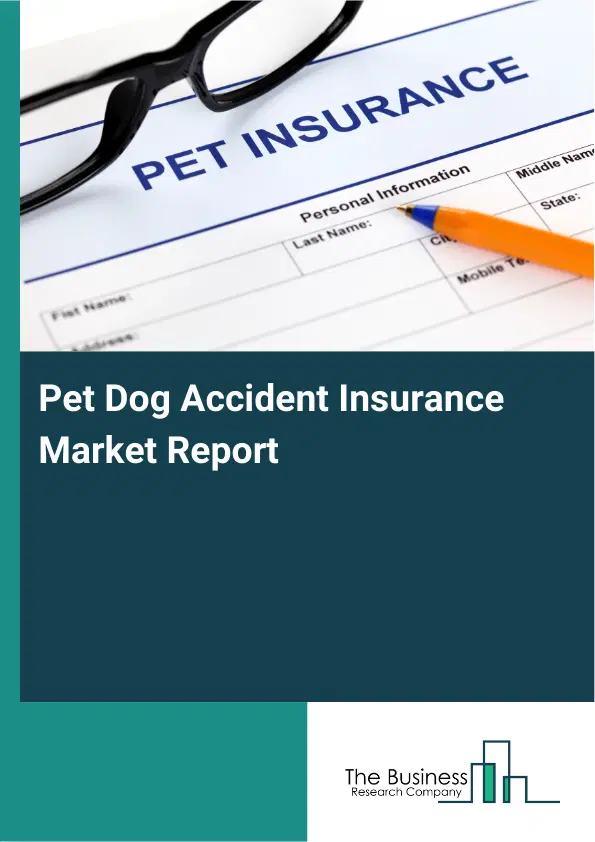 Global Pet Dog Accident Insurance Market Report 2026