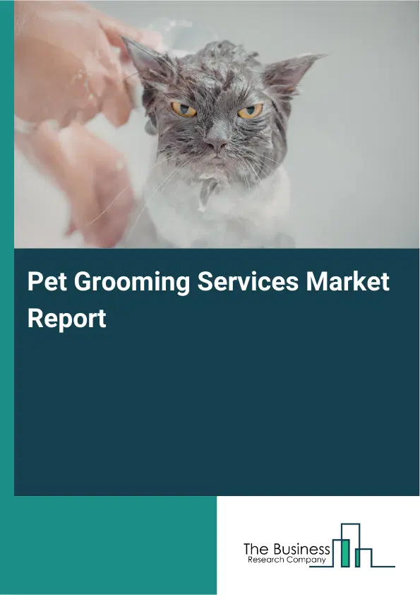 Global Pet Grooming Services Market Report 2026