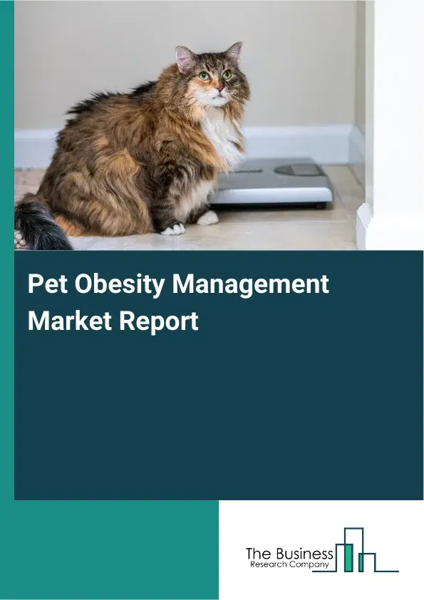 Global Pet Obesity Management Market Report 2026