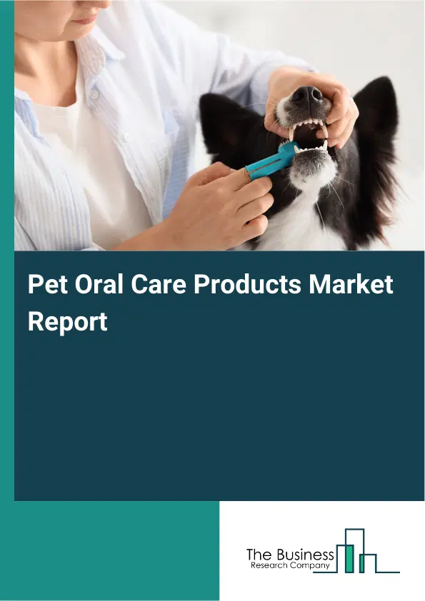 Global Pet Oral Care Products Market Report 2026