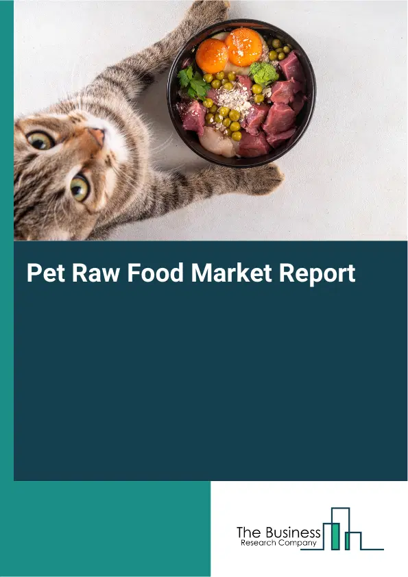Global Pet Raw Food Market Report 2026