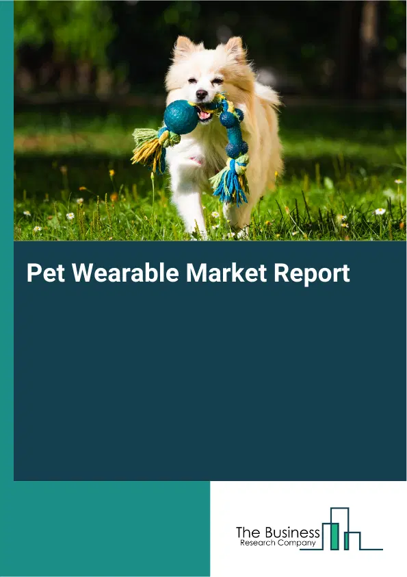 Global Pet Wearable Market Report 2026