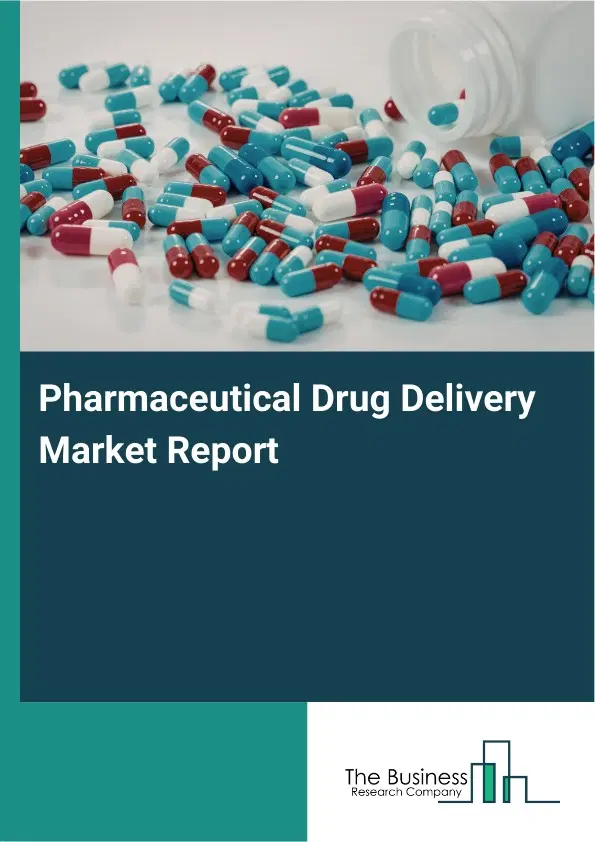 Global Pharmaceutical Drug Delivery Market Report 2026