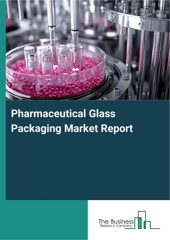 Global Pharmaceutical Glass Packaging Market Report 2026