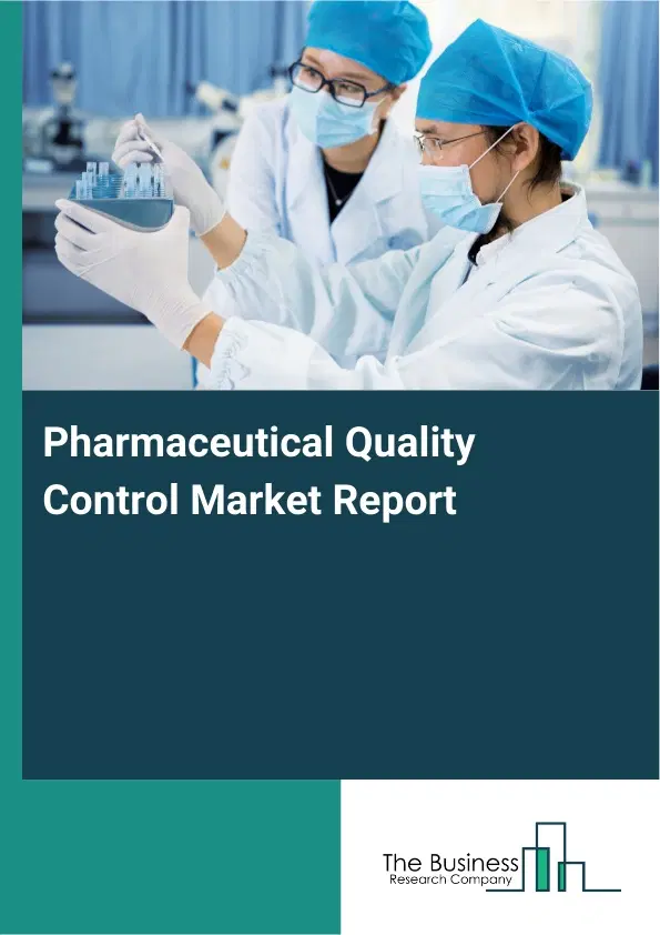 Global Pharmaceutical Quality Control Market Report 2026