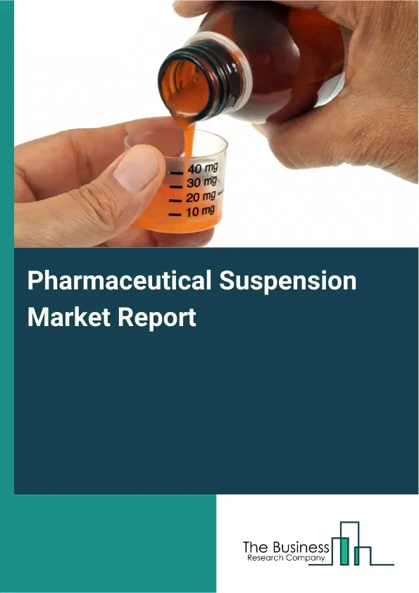 Global Pharmaceutical Suspension Market Report 2026