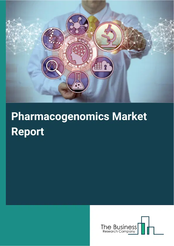 Global Pharmacogenomics Market Report 2026