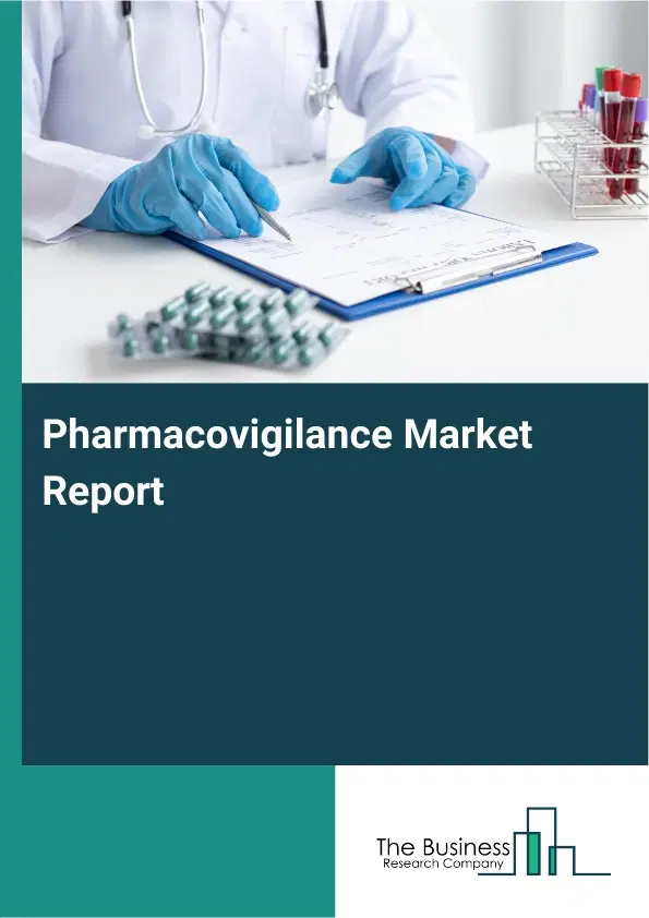 Global Pharmacovigilance Market Report 2026