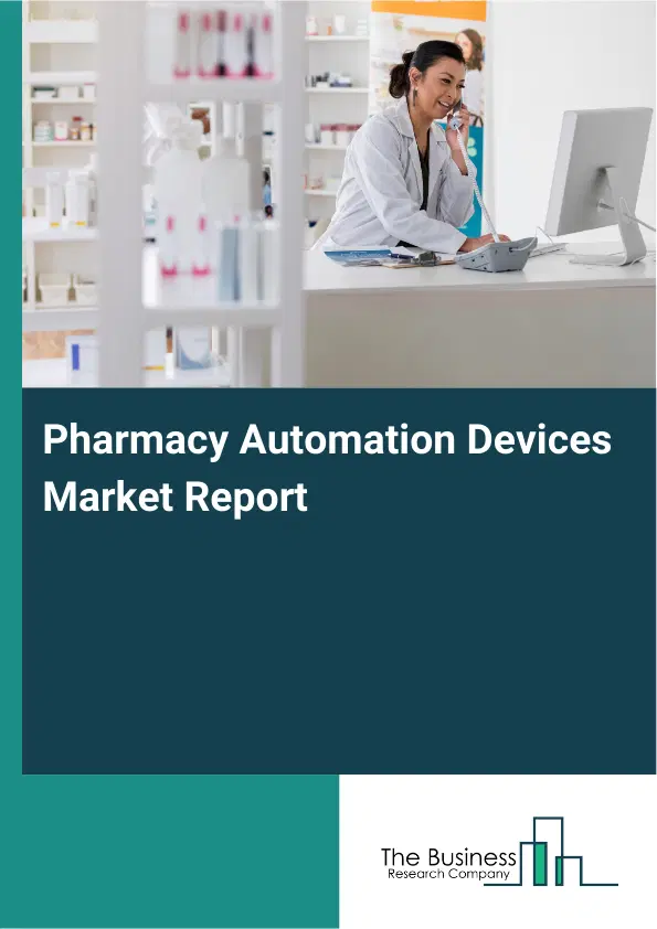 Global Pharmacy Automation Devices Market Report 2026
