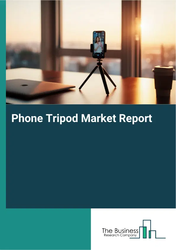 Global Phone Tripod Market Report 2026