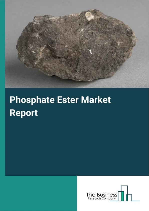 Global Phosphate Ester Market Report 2026