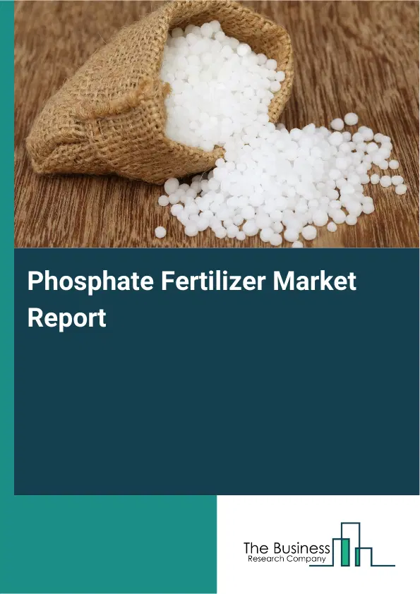 Global Phosphate Fertilizer Market Report 2026