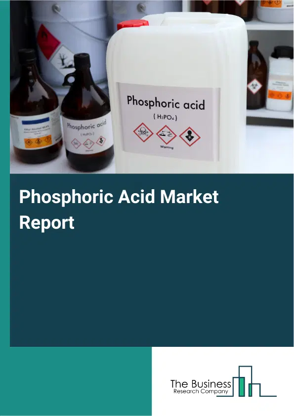 Global Phosphoric Acid Market Report 2026