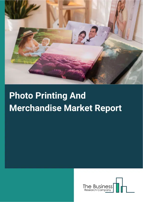 Global Photo Printing And Merchandise Market Report 2026