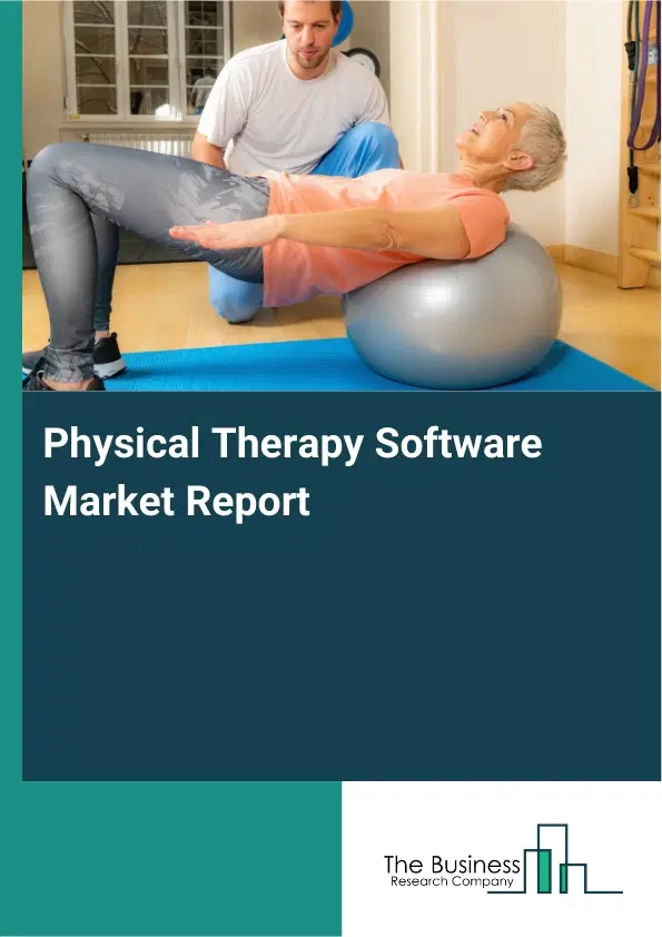 Global Physical Therapy Software Market Report 2026