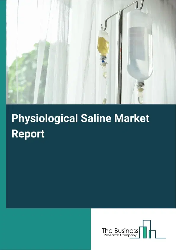 Global Physiological Saline Market Report 2026