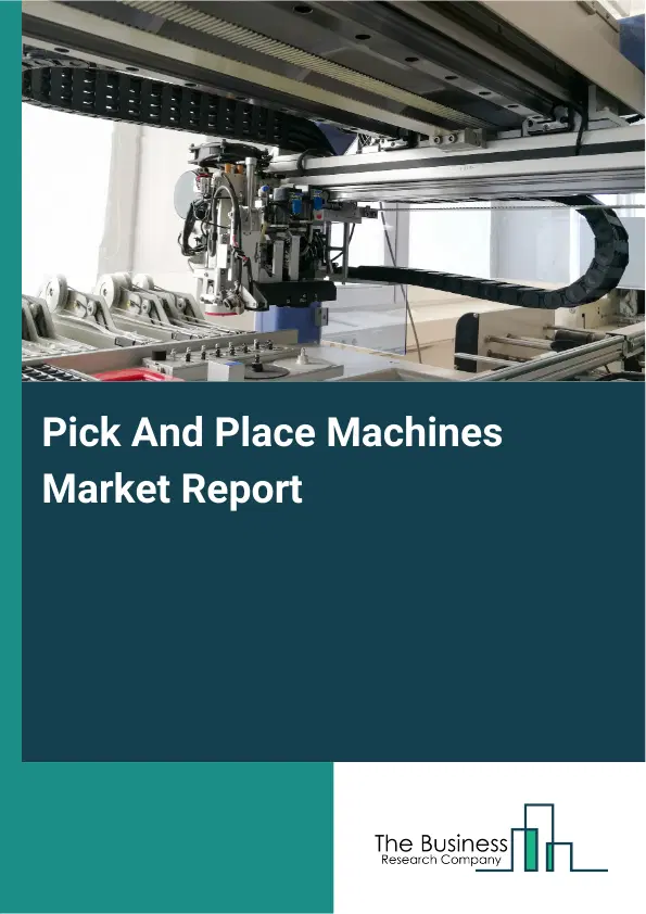 Global Pick And Place Machines Market Report 2026