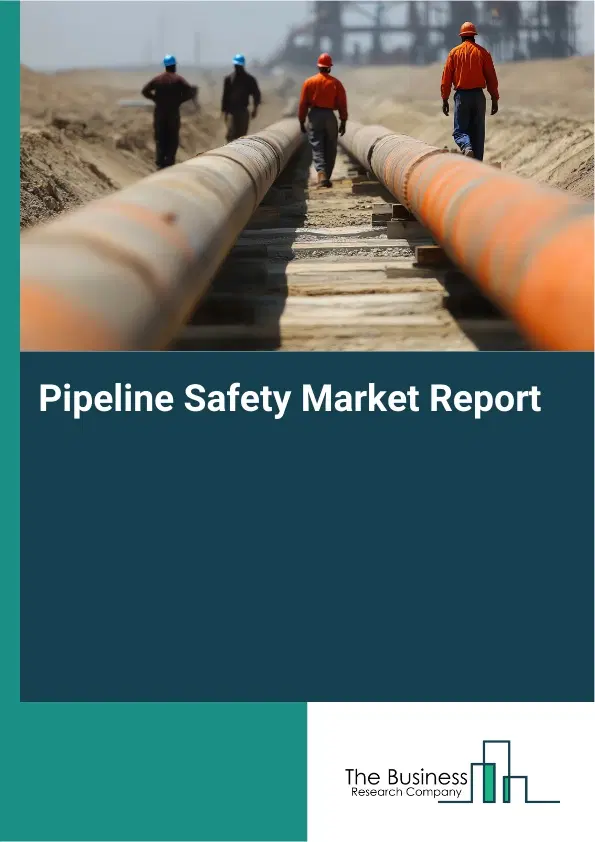 Global Pipeline Safety Market Report 2026