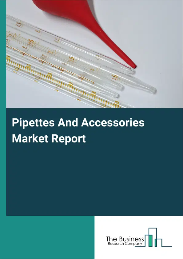 Global Pipettes And Accessories Market Report 2026