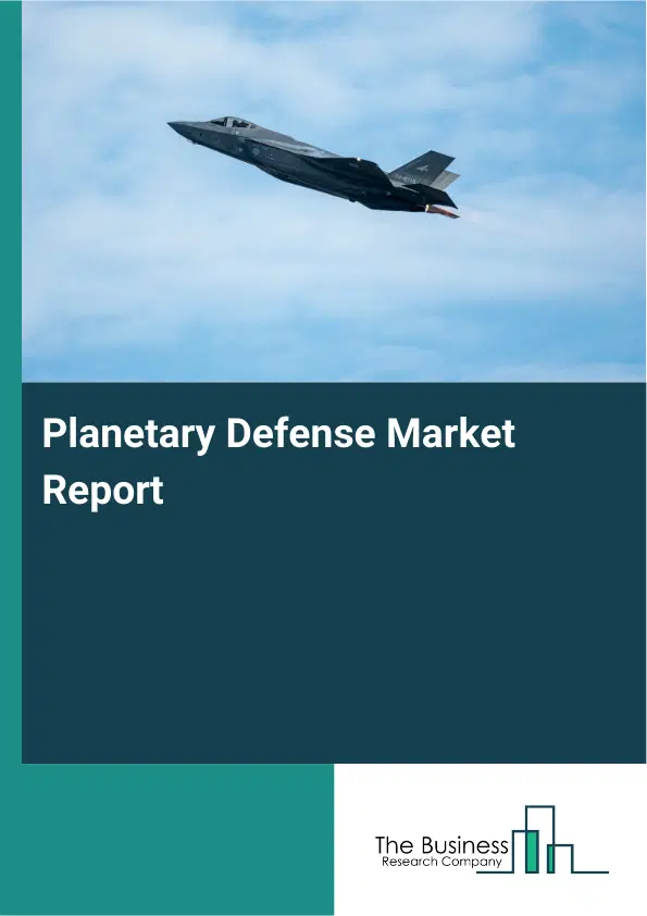 Global Planetary Defense Market Report 2026