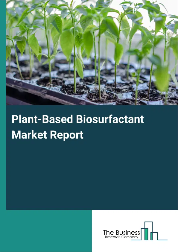 Global Plant-Based Biosurfactant Market Report 2026