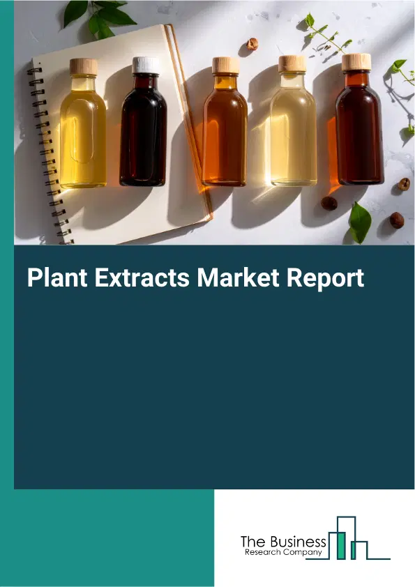 Global Plant Extracts Market Report 2026