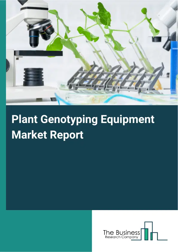Global Plant Genotyping Equipment Market Report 2026