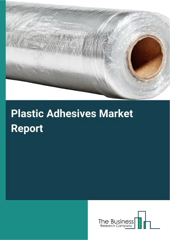 Global Plastic Adhesives Market Report 2026
