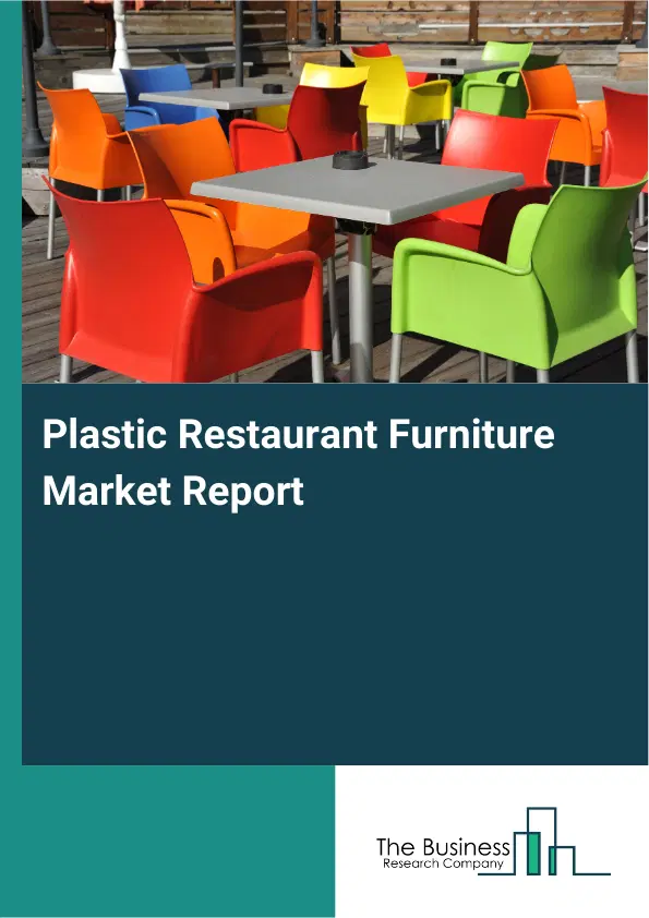 Global Plastic Restaurant Furniture Market Report 2026
