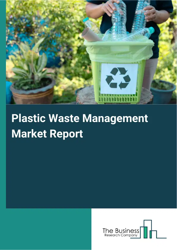 Global Plastic Waste Management Market Report 2026