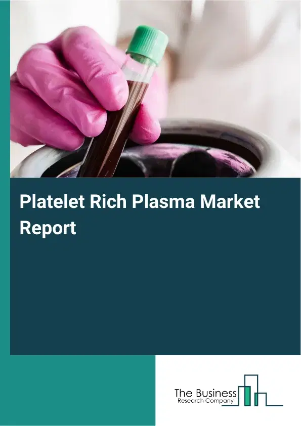 Global Platelet Rich Plasma Market Report 2026