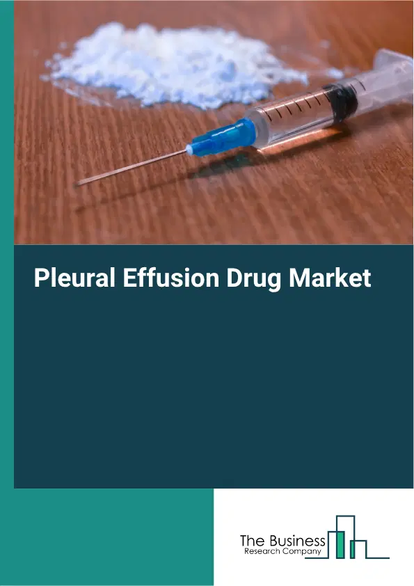 Pleural Effusion Drug Market Report 2026